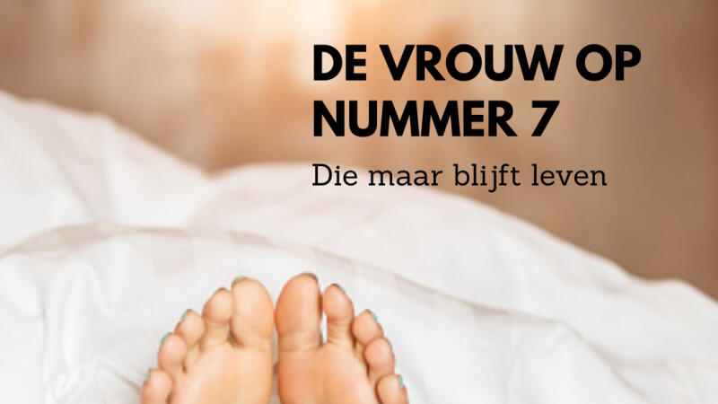 De vrouw op nummer 7 (die maar blijft leven)