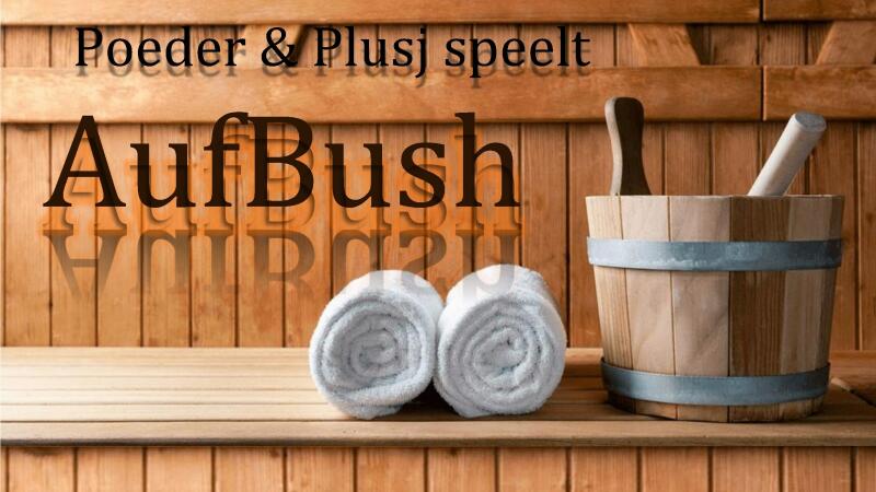 Poeder & Plusj speelt AufBush